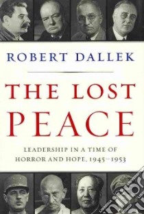The Lost Peace libro in lingua di Dallek Robert