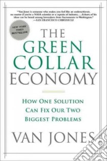 The Green Collar Economy libro in lingua di Jones Van, Conrad Ariane (CON)