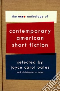 The Ecco Anthology of Contemporary American Short Fiction libro in lingua di Oates Joyce Carol, Beha Christopher R.