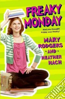 Freaky Monday libro in lingua di Rodgers Mary, Hach Heather