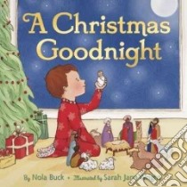 A Christmas Goodnight libro in lingua di Buck Nola, Wright Sarah Jane (ILT)