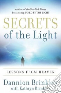 Secrets of the Light libro in lingua di Brinkley Dannion, Brinkley Kathryn