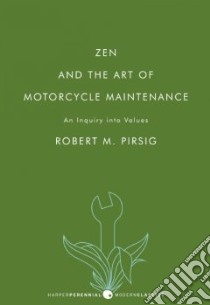 Zen and the Art of Motorcycle Maintenance libro in lingua di Pirsig Robert M.