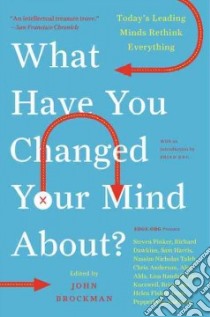 What Have You Changed Your Mind About? libro in lingua di Brockman John (EDT), Eno Brian (INT)
