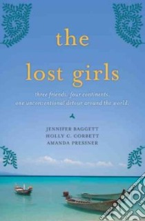The Lost Girls libro in lingua di Baggett Jennifer, Corbett Holly C., Pressner Amanda