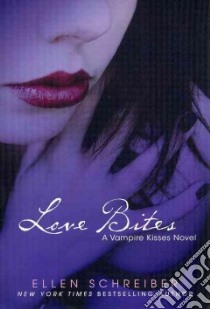 Love Bites libro in lingua di Schreiber Ellen