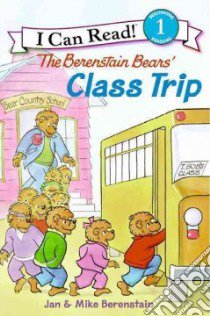 The Berenstain Bears' Class Trip libro in lingua di Berenstain Jan, Berenstain Mike