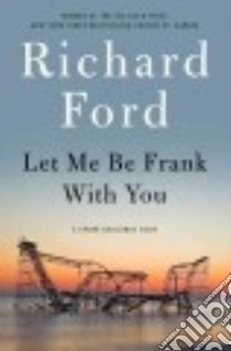 Let Me Be Frank With You libro in lingua di Ford Richard
