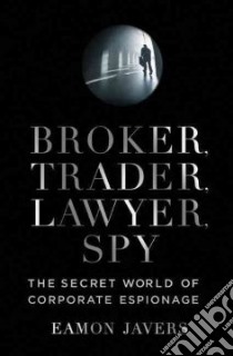 Broker, Trader, Lawyer, Spy libro in lingua di Javers Eamon