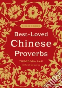 Best-loved Chinese Proverbs libro in lingua di Lau Theodora, Lau Kenneth, Lau Laura