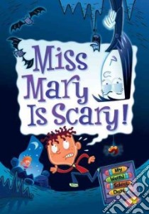 Miss Mary is Scary! libro in lingua di Gutman Dan, Paillot Jim (ILT)