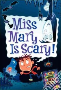 Miss Mary Is Scary! libro in lingua di Gutman Dan, Paillot Jim (ILT)