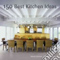 150 Best Kitchen Ideas libro in lingua di Borras Montse (EDT)