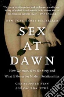 Sex at Dawn libro in lingua di Ryan Christopher Ph.D., Jetha Cacilda M.D.