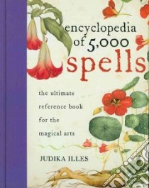 The Encyclopedia of 5000 Spells libro in lingua di Illes Judika