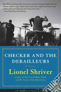Checker and the Derailleurs libro in lingua di Shriver Lionel