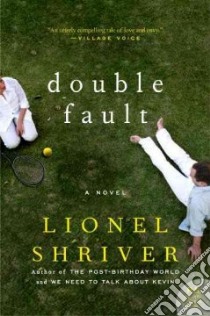 Double Fault libro in lingua di Shriver Lionel