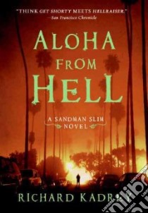 Aloha from Hell libro in lingua di Kadrey Richard