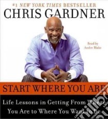 Start Where You Are (CD Audiobook) libro in lingua di Gardner Chris, Blake Andre (NRT)