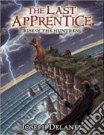 Rise of the Huntress libro in lingua di Delaney Joseph, Arrasmith Patrick (ILT)