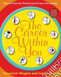 The Career Within You libro in lingua di Wagele Elizabeth, Stabb Ingrid