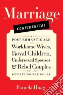 Marriage Confidential libro in lingua di Haag Pamela
