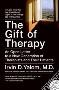 The Gift of Therapy libro in lingua di Yalom Irvin D.