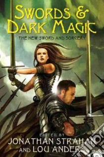 Swords & Dark Magic libro in lingua di Strahan Jonathan (EDT), Anders Lou (EDT)