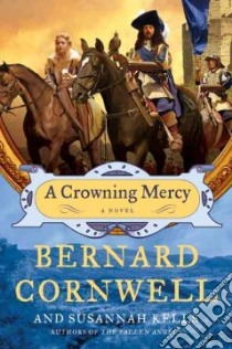 A Crowning Mercy libro in lingua di Cornwell Bernard, Kells Susannah