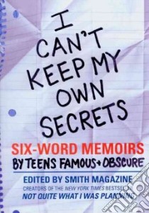 I Can't Keep My Own Secrets libro in lingua di Fershleiser Rachel (EDT), Smith Larry (EDT)