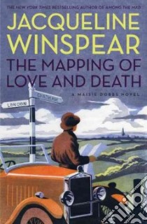 The Mapping of Love and Death libro in lingua di Winspear Jacqueline