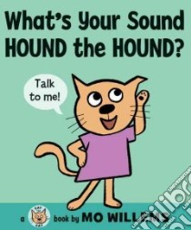 What's Your Sound, Hound the Hound? libro in lingua di Willems Mo
