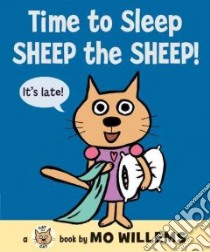 Time to Sleep, Sheep the Sheep! libro in lingua di Willems Mo