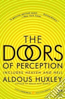 The Doors of Perception & Heaven and Hell libro in lingua di Huxley Aldous