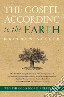 The Gospel According to the Earth libro in lingua di Sleeth J. Matthew M.D.