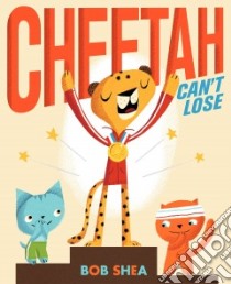 Cheetah Can't Lose libro in lingua di Shea Bob