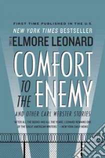 Comfort to the Enemy and Other Carl Webster Stories libro in lingua di Leonard Elmore