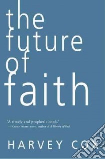 The Future of Faith libro in lingua di Cox Harvey