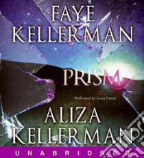Prism (CD Audiobook) libro in lingua di Kellerman Faye, Kellerman Aliza, Lamia Jenna (NRT)