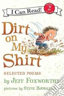 Dirt on My Shirt libro in lingua di Foxworthy Jeff, Bjorkman Steve (ILT)
