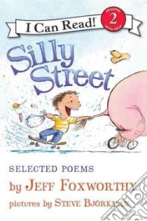 Silly Street libro in lingua di Foxworthy Jeff, Bjorkman Steve (ILT)