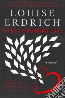 Tales of Burning Love libro in lingua di Erdrich Louise