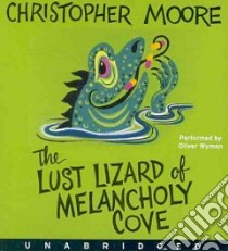 The Lust Lizard of Melancholy Cove (CD Audiobook) libro in lingua di Moore Christopher, Wyman Oliver (NRT)