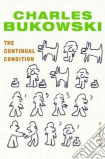 The Continual Condition libro in lingua di Bukowski Charles, Martin John (EDT)