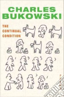 The Continual Condition libro in lingua di Bukowski Charles, Martin John (EDT)