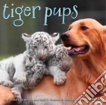 Tiger Pups libro in lingua di Harvey Tom, Harvey Allie, Thomson Sarah L. (CON), Philpott Keith (PHT)