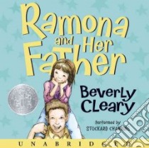 Ramona and Her Father (CD Audiobook) libro in lingua di Cleary Beverly, Channing Stockard (NRT)