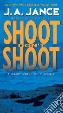 Shoot Don't Shoot libro in lingua di Jance Judith A.