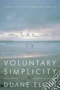 Voluntary Simplicity libro in lingua di Elgin Duane