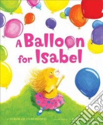 A Balloon for Isabel libro in lingua di Underwood Deborah, Rankin Laura (ILT)